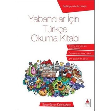 Yabancılar İçin Türkçe Okuma Kitabı - Serap Özmen Kalmutskaya - Delta Yayınları