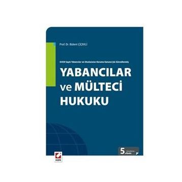 Yabancılar ve Mülteci Hukuku - Bülent Çiçekli