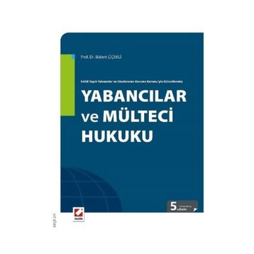 Yabancılar ve Mülteci Hukuku - Bülent Çiçekli