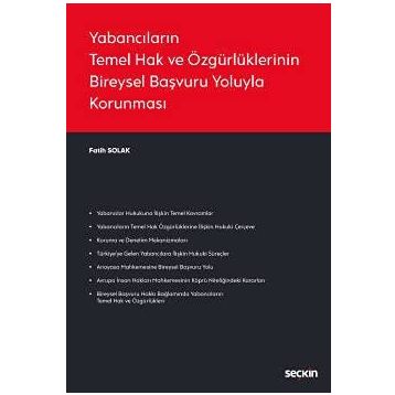 Yabancıların Temel Hak ve Özgürlüklerinin Bireysel Başvuru Yoluyla Korunması - Seçkin Yayınevi