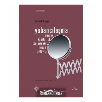 YABANCILAŞMA MARX'IN KAPITALIST TOPLUMDAKI İNSAN ANLAYIŞI - BERTELL OLLMAN