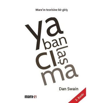 YABANCILAŞMA MARX'IN TEORISINE BIR GIRIŞ - DAN SWAIN