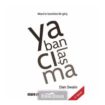 YABANCILAŞMA MARX'IN TEORISINE BIR GIRIŞ - DAN SWAIN