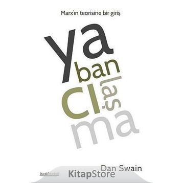 YABANCILAŞMA MARX'IN TEORISINE BIR GIRIŞ - DAN SWAIN