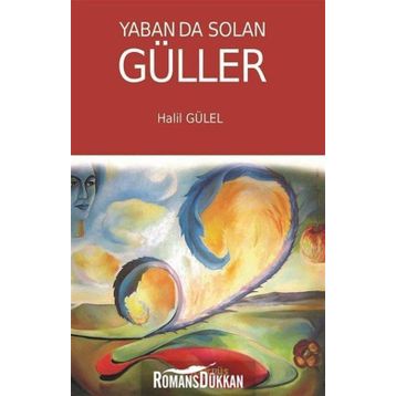 Yabanda Solan Güller Halil Gülel