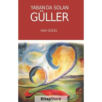 Yabanda Solan Güller Halil Gülel