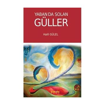 Yabanda Solan Güller Halil Gülel