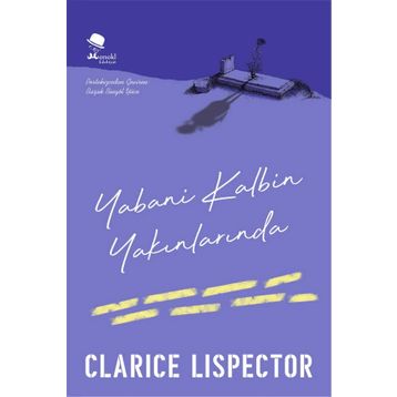 Yabani Kalbin Yakınlarında - Clarice Lispector