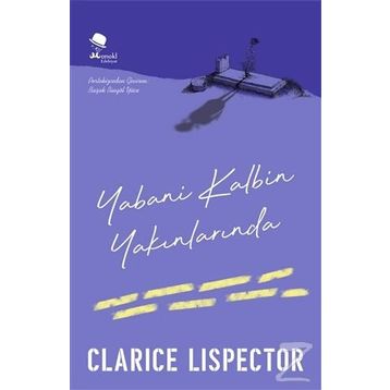 Yabani Kalbin Yakınlarında - Clarice Lispector