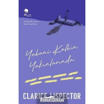 Yabani Kalbin Yakınlarında - Clarice Lispector