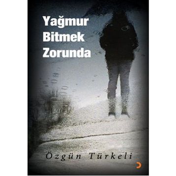 YAĞMUR BITMEK ZORUNDA - ÖZGÜN TÜRKELİ