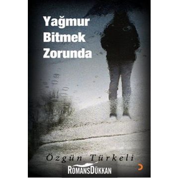 YAĞMUR BITMEK ZORUNDA - ÖZGÜN TÜRKELİ