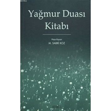 YAĞMUR DUASI KİTABI - M. SABRI KOZ