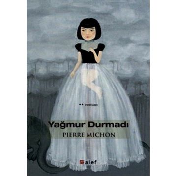 Yağmur Durmadı - Pierre Mıchon