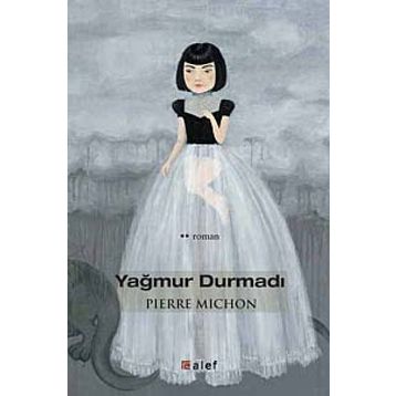 Yağmur Durmadı - Pierre Mıchon