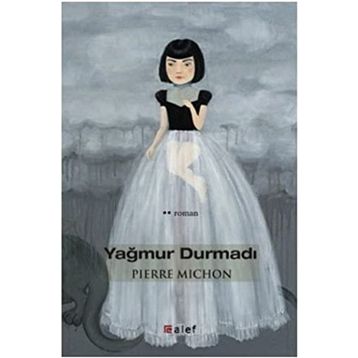 Yağmur Durmadı - Pierre Mıchon