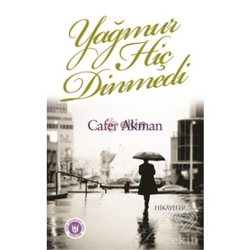 Yağmur Hiç Dinmedi - Cafer Akman