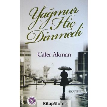 Yağmur Hiç Dinmedi - Cafer Akman