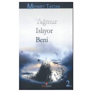 YAĞMUR ISLIYOR BENI - MEHMET TAŞTAN