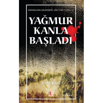 Yağmur Kanla Başladı - Üstün İnanç