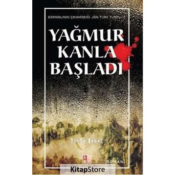 Yağmur Kanla Başladı - Üstün İnanç