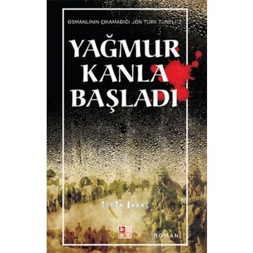 Yağmur Kanla Başladı - Üstün İnanç