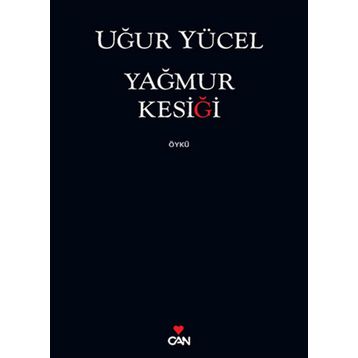YAĞMUR KESIĞI - UĞUR YÜCEL