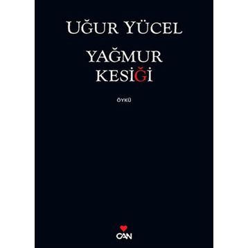 YAĞMUR KESIĞI - UĞUR YÜCEL
