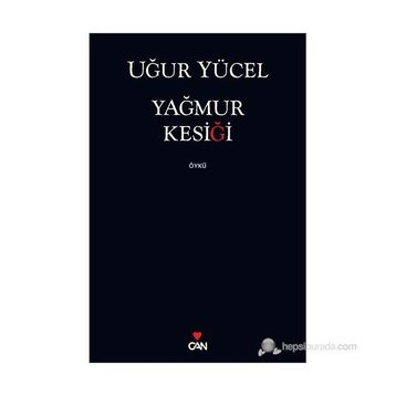 YAĞMUR KESIĞI - UĞUR YÜCEL