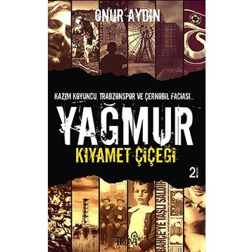 YAĞMUR KIYAMET ÇİÇEĞİ - ONUR AYDIN
