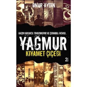 YAĞMUR KIYAMET ÇİÇEĞİ - ONUR AYDIN