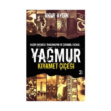 YAĞMUR KIYAMET ÇİÇEĞİ - ONUR AYDIN