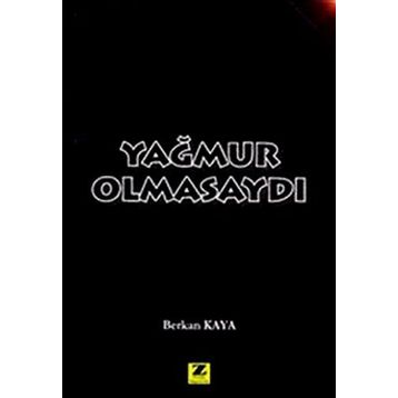 Yağmur Olmasaydı - Berkan Kaya