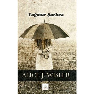 Yağmur Şarkısı - Alice J. Wisler
