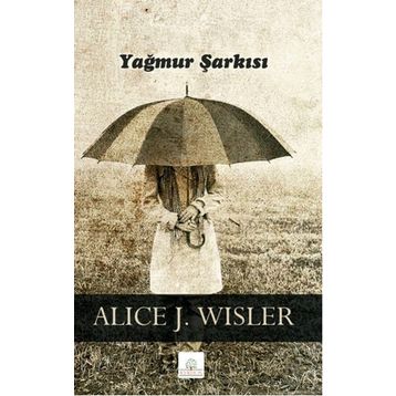 Yağmur Şarkısı - Alice J. Wisler