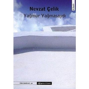 YAĞMUR YAĞMASAYDI - NEVZAT ÇELİK