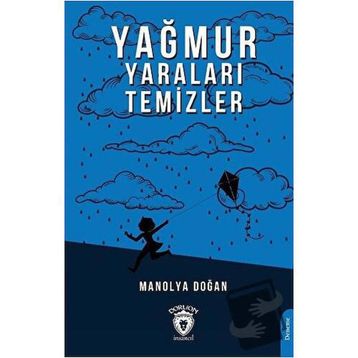 Yağmur Yaraları Temizler - Manolya Doğan