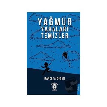 Yağmur Yaraları Temizler - Manolya Doğan