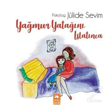 Yağmur Yatağını Islatınca - Jülide Sevim