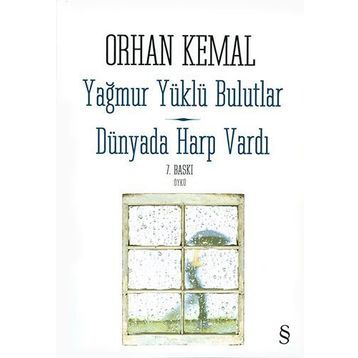 Yağmur Yüklü Bulutlar - Dünyada Harp Vardı - Orhan Kemal