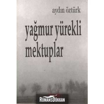 YAĞMUR YÜREKLİ MEKTUPLAR - AYDIN ÖZTÜRK