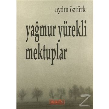 YAĞMUR YÜREKLİ MEKTUPLAR - AYDIN ÖZTÜRK