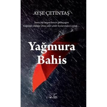 Yağmura Bahis - Ayşe Çetintaş