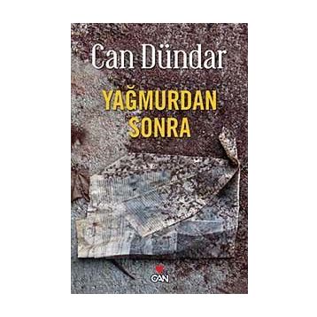 YAĞMURDAN SONRA - CAN DÜNDAR