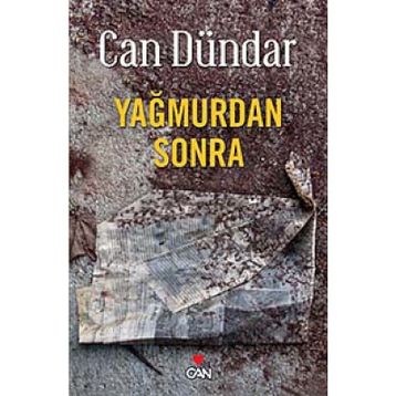 YAĞMURDAN SONRA - CAN DÜNDAR