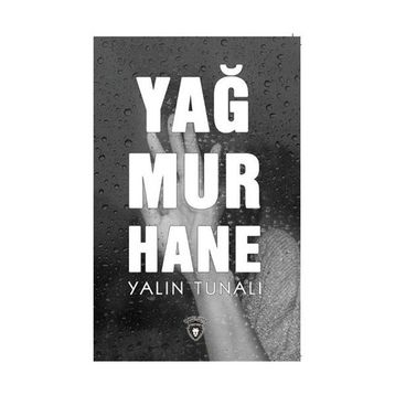 Yağmurhane / Yalın Tunalı
