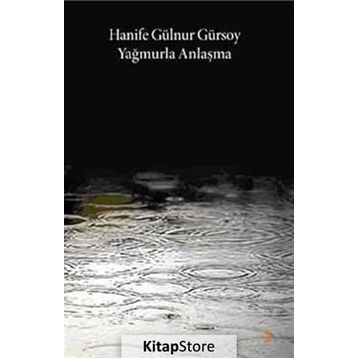 YAĞMURLA ANLAŞMA - HANIFE GÜLNUR GÜRSOY