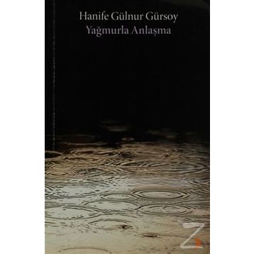 YAĞMURLA ANLAŞMA - HANIFE GÜLNUR GÜRSOY