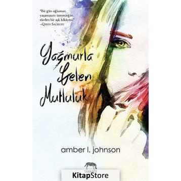 Yağmurla Gelen Mutluluk - Amber L. Johnson