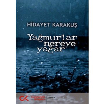 YAĞMURLAR NEREYE YAĞAR - GENEL